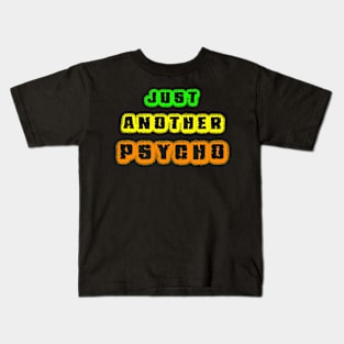 Just Another Psycho Kids T-Shirt